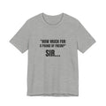 How Much For A Pound Of Freon Sir - Funny HVAC Technician Service Call Tee (Light Colors)