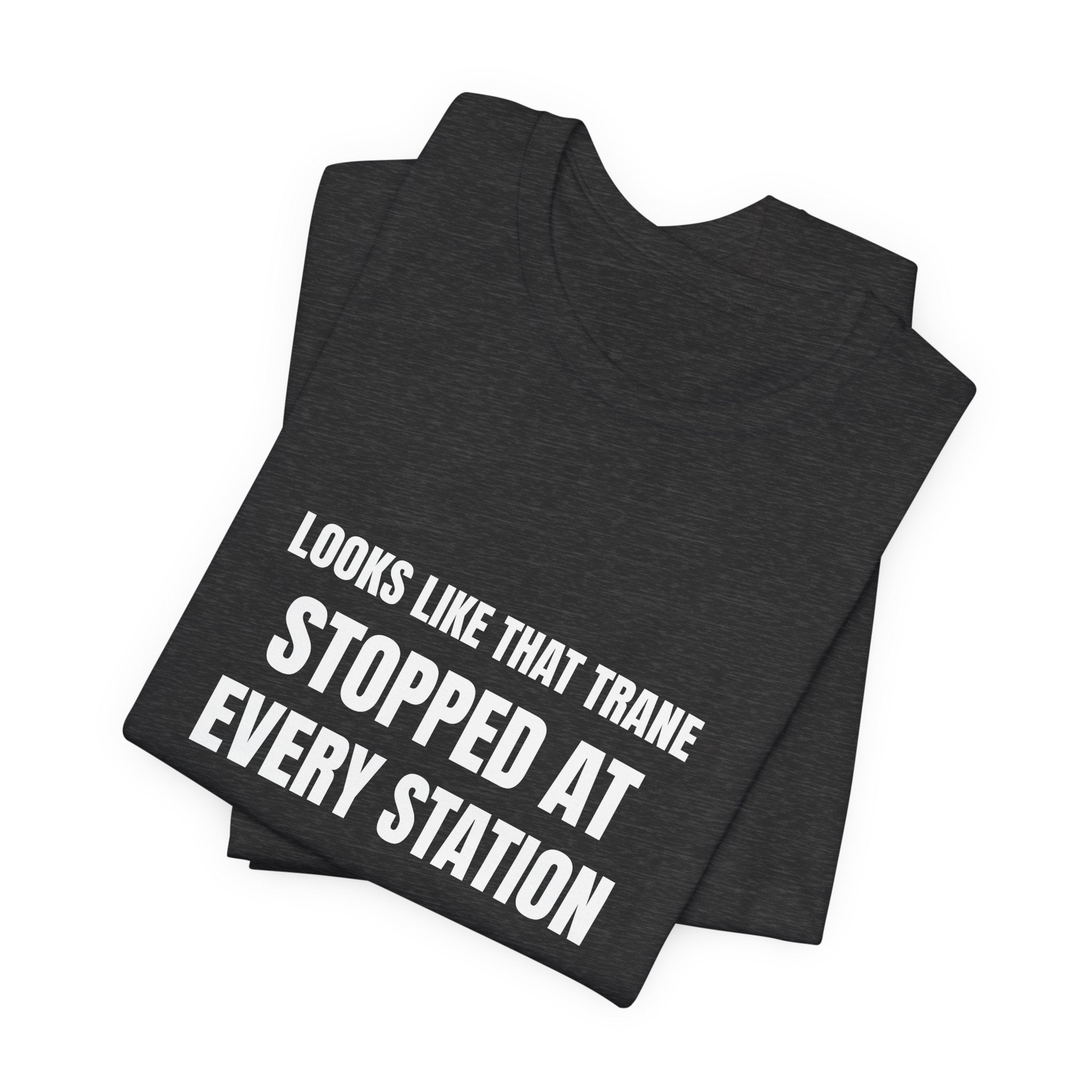 Looks Like That Trane Stopped At Every Station - Funny HVAC Technician Wordplay Tee