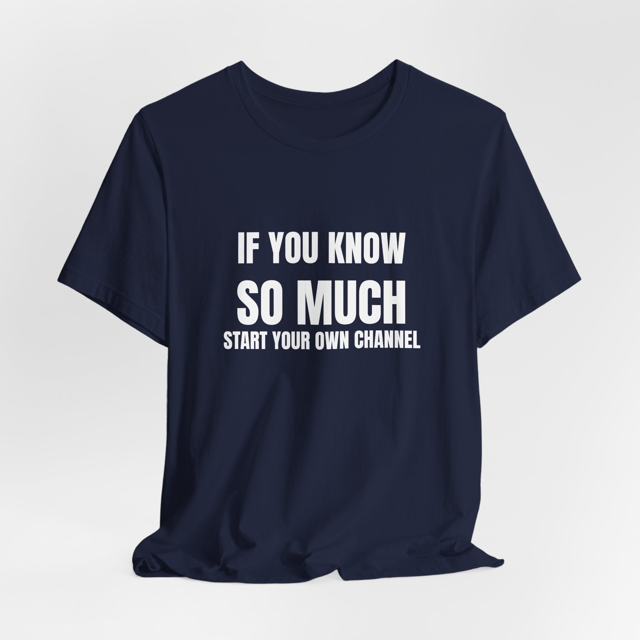 If You Know So Much Start Your Own Channel - Funny HVAC Tech YouTube Comment Tee