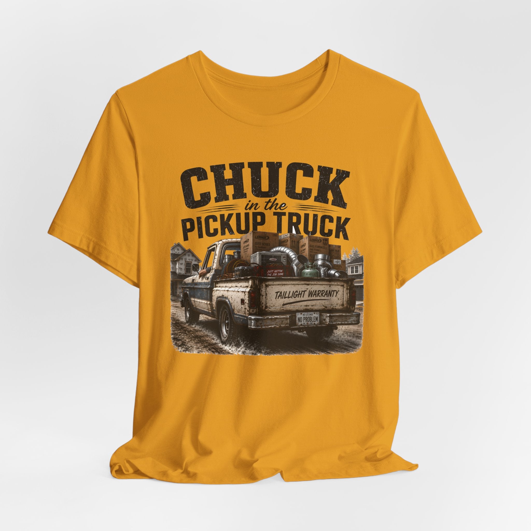 Chuck In The Pickup Truck Taillight Warranty - Funny HVAC Unlicensed Contractor Tee