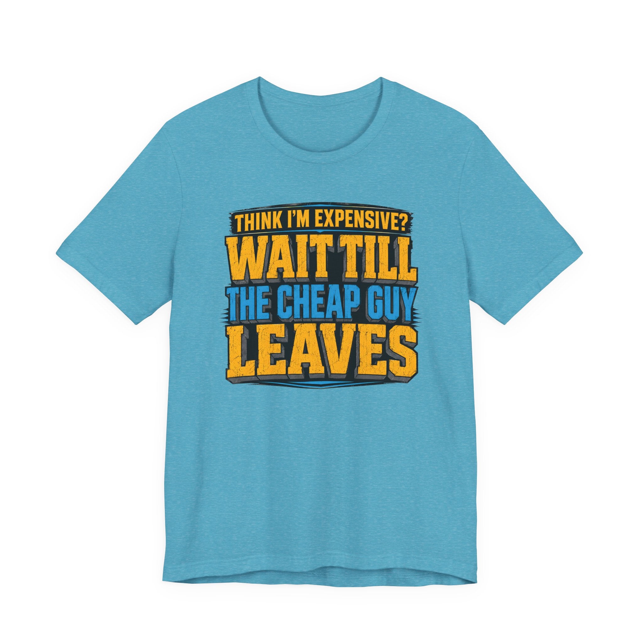 Wait Till The Cheap Guy Leaves Tee — HVAC Pricing Value Pro Shirt