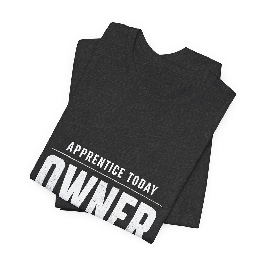 Apprentice Today, Owner Tomorrow HVAC T-Shirt