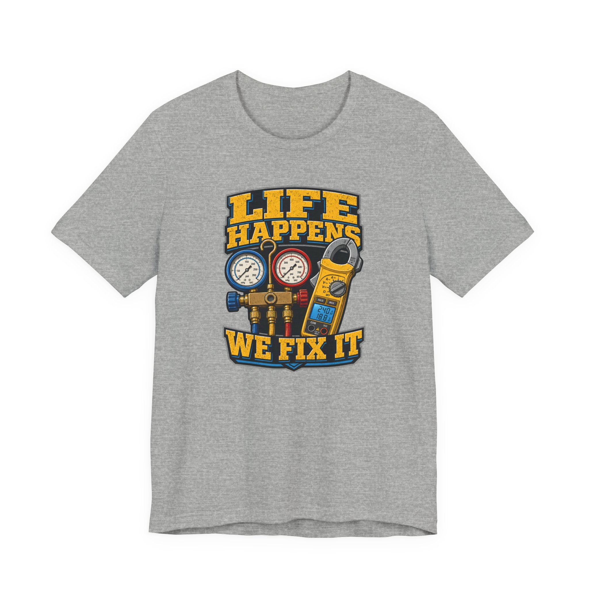 Life Happens We Fix It Tee — Bold HVAC Tech Badge Gauges Shirt