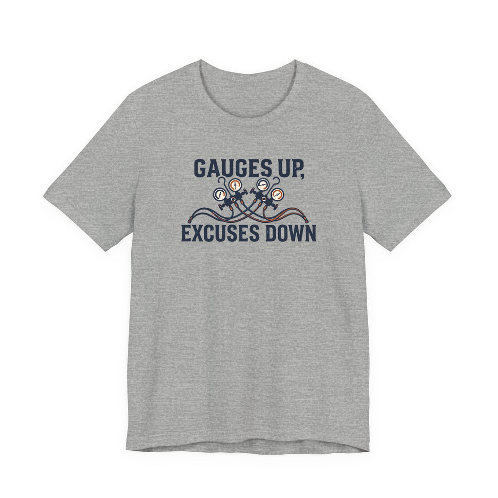 Gauges Up Excuses Down HVAC Tech Shirt, Motivational HVAC Technician Gift, Funny AC Repair Tradesman Tee, Heating Cooling T-Shirt