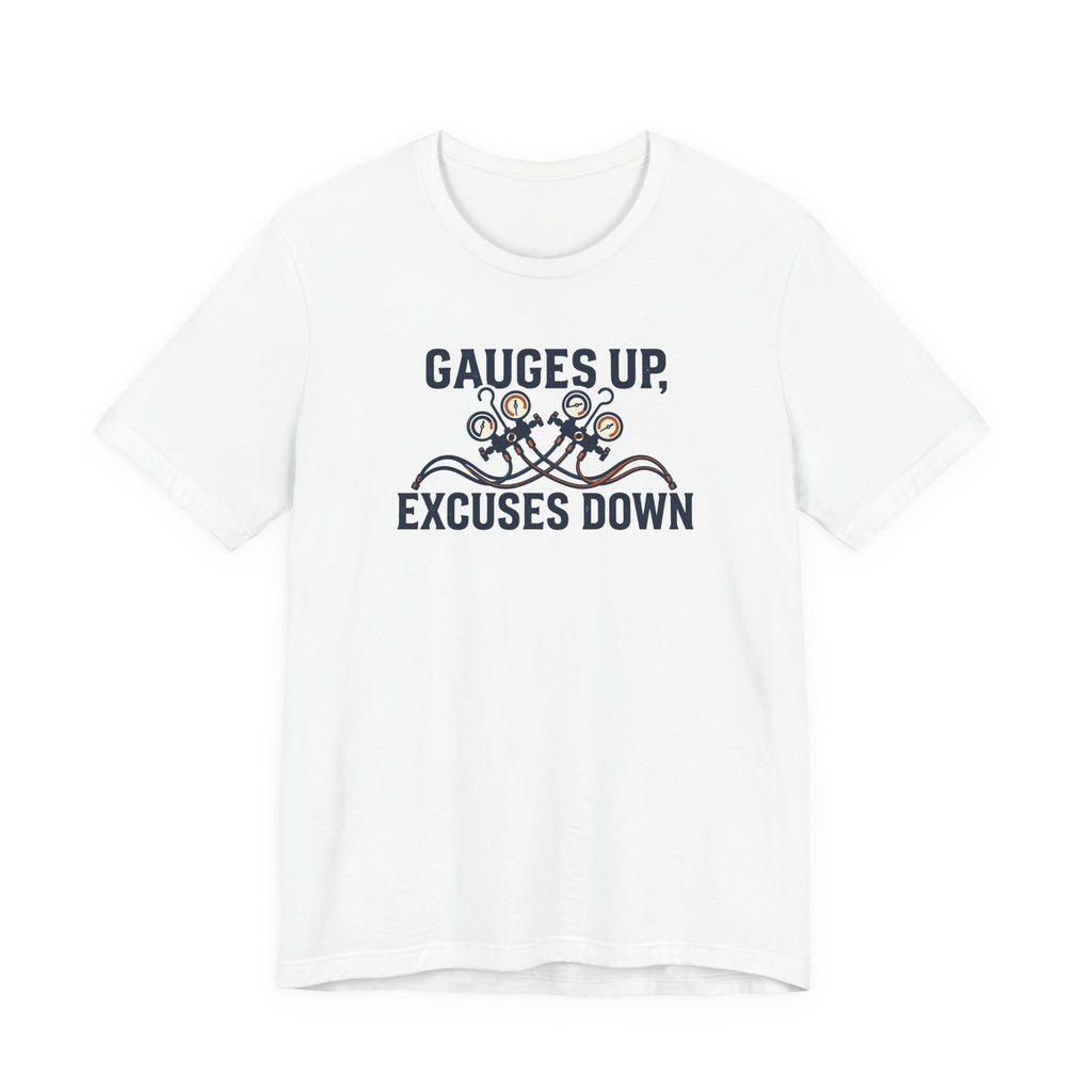 Gauges Up Excuses Down HVAC Tech Shirt, Motivational HVAC Technician Gift, Funny AC Repair Tradesman Tee, Heating Cooling T-Shirt