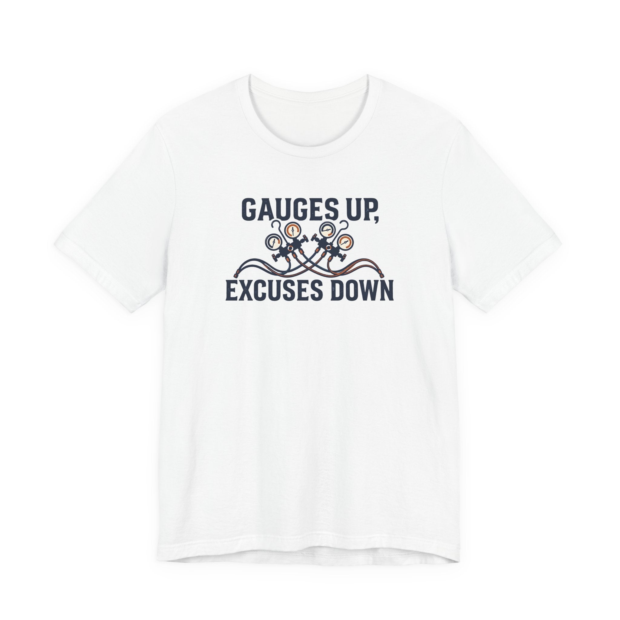 Gauges Up Excuses Down HVAC Tech Shirt, Motivational HVAC Technician Gift, Funny AC Repair Tradesman Tee, Heating Cooling T-Shirt
