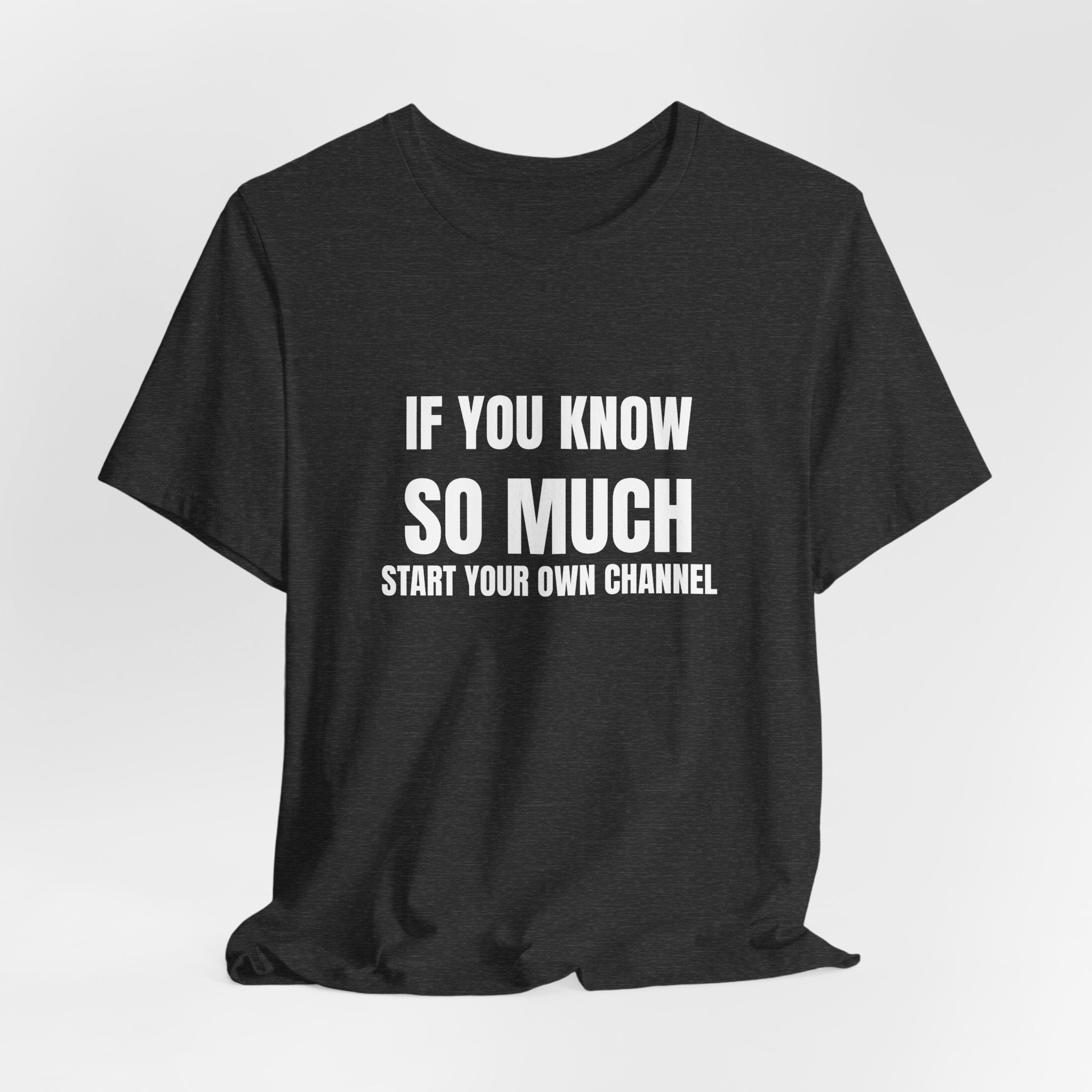 If You Know So Much Start Your Own Channel - Funny HVAC Tech YouTube Comment Tee