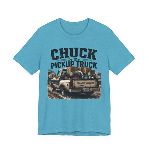 Chuck In The Pickup Truck Taillight Warranty - Funny HVAC Unlicensed Contractor Tee