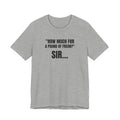 How Much For A Pound Of Freon Sir - Funny HVAC Technician Service Call Tee (Light Colors)