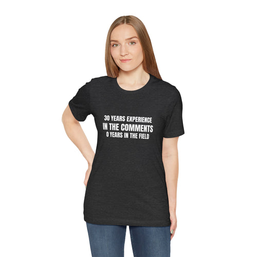 30 Years Experience In The Comments 0 Years In The Field - Funny HVAC YouTube Tee