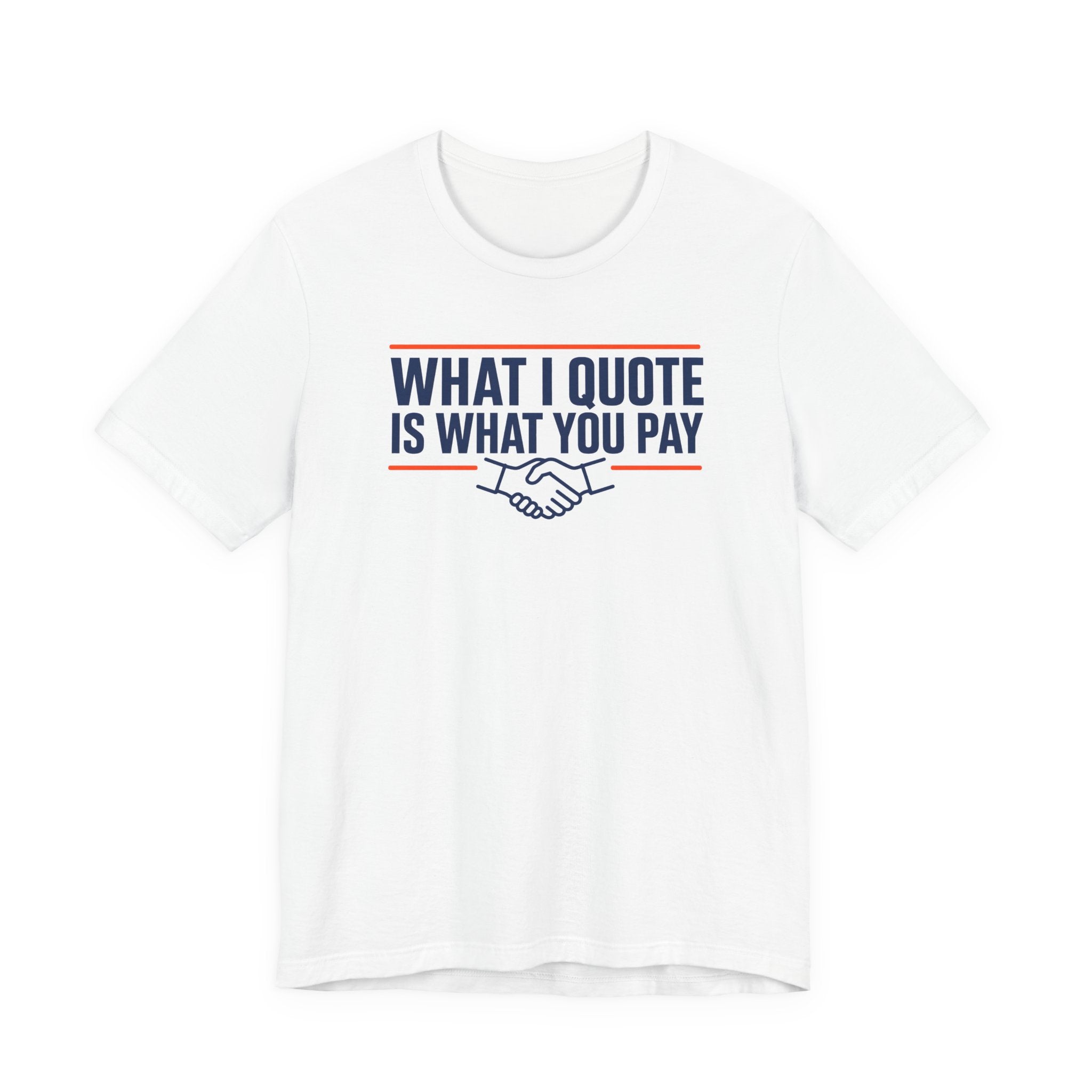 What I Quote Is What You Pay HVAC Shirt, HVAC Business Owner Gift, Flat Rate Honest Pricing Contractor Tee, AC Repair Tradesman T-Shirt