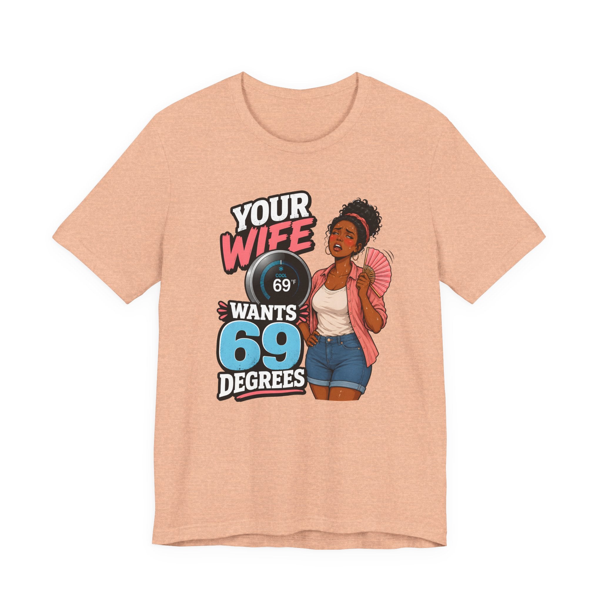 T-Shirt — "Your Wife Wants 69 Degrees" Retro Pinup Graphic Tee
