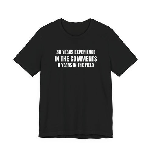 30 Years Experience In The Comments 0 Years In The Field - Funny HVAC YouTube Tee