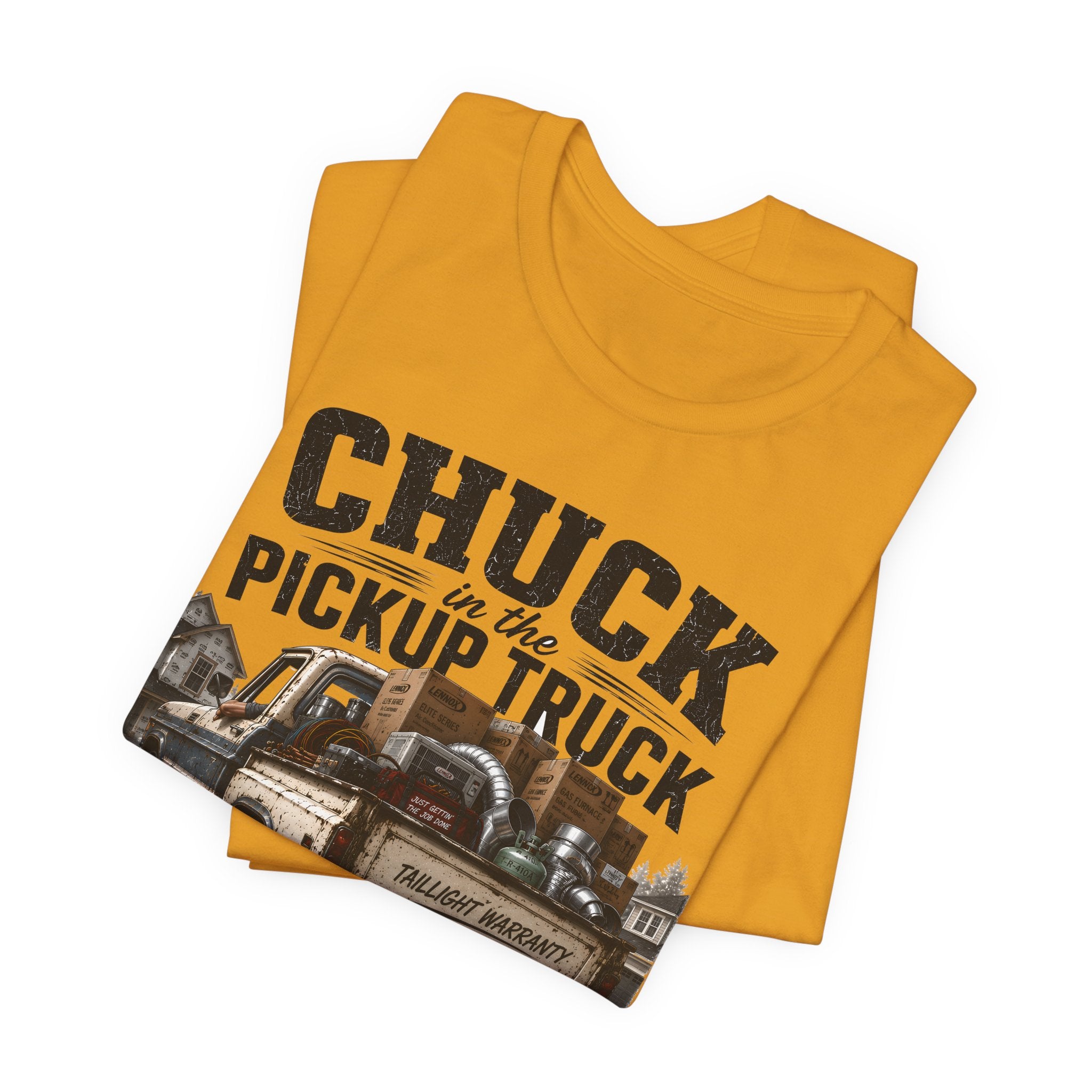 Chuck In The Pickup Truck Taillight Warranty - Funny HVAC Unlicensed Contractor Tee