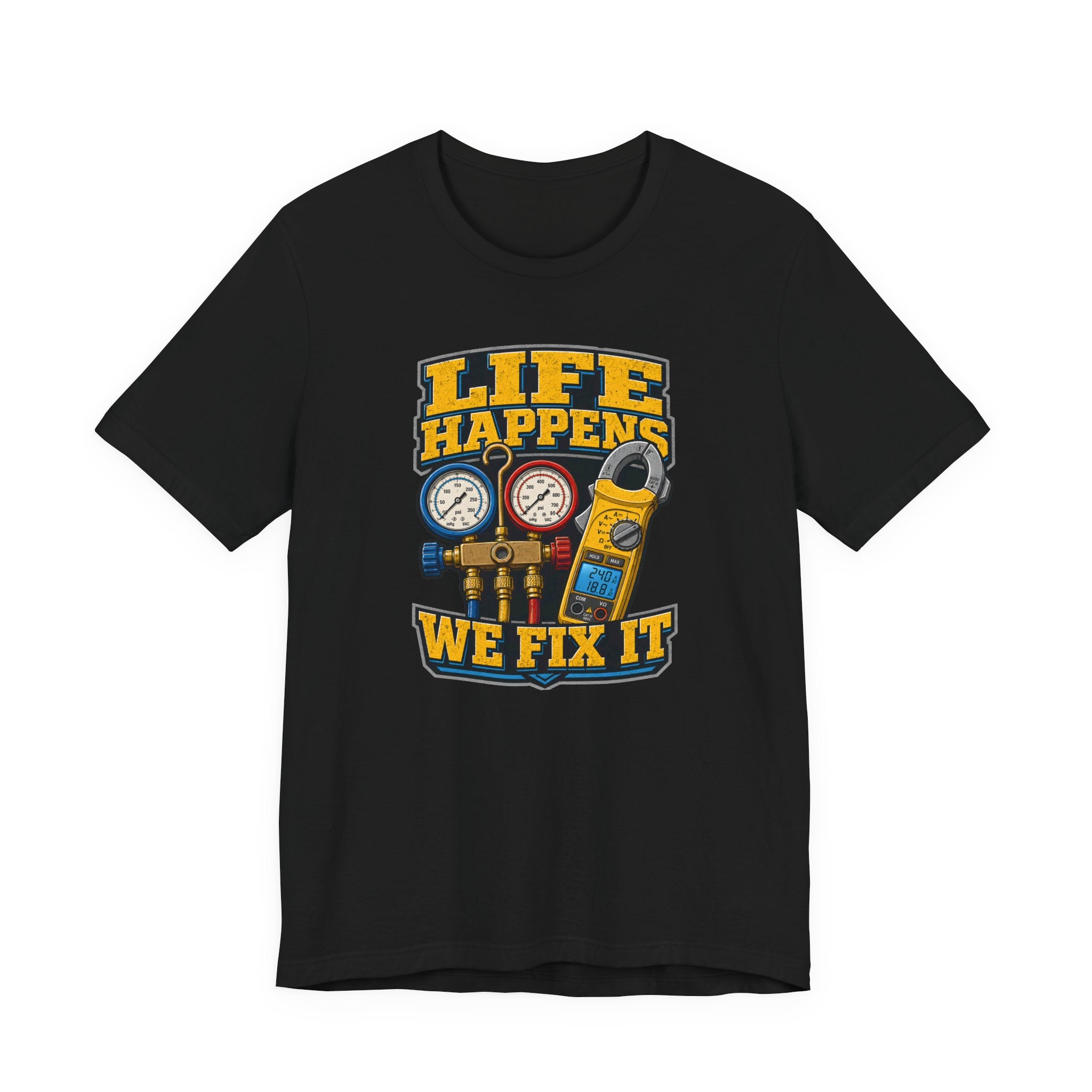 Life Happens We Fix It Tee — Bold HVAC Tech Badge Gauges Shirt