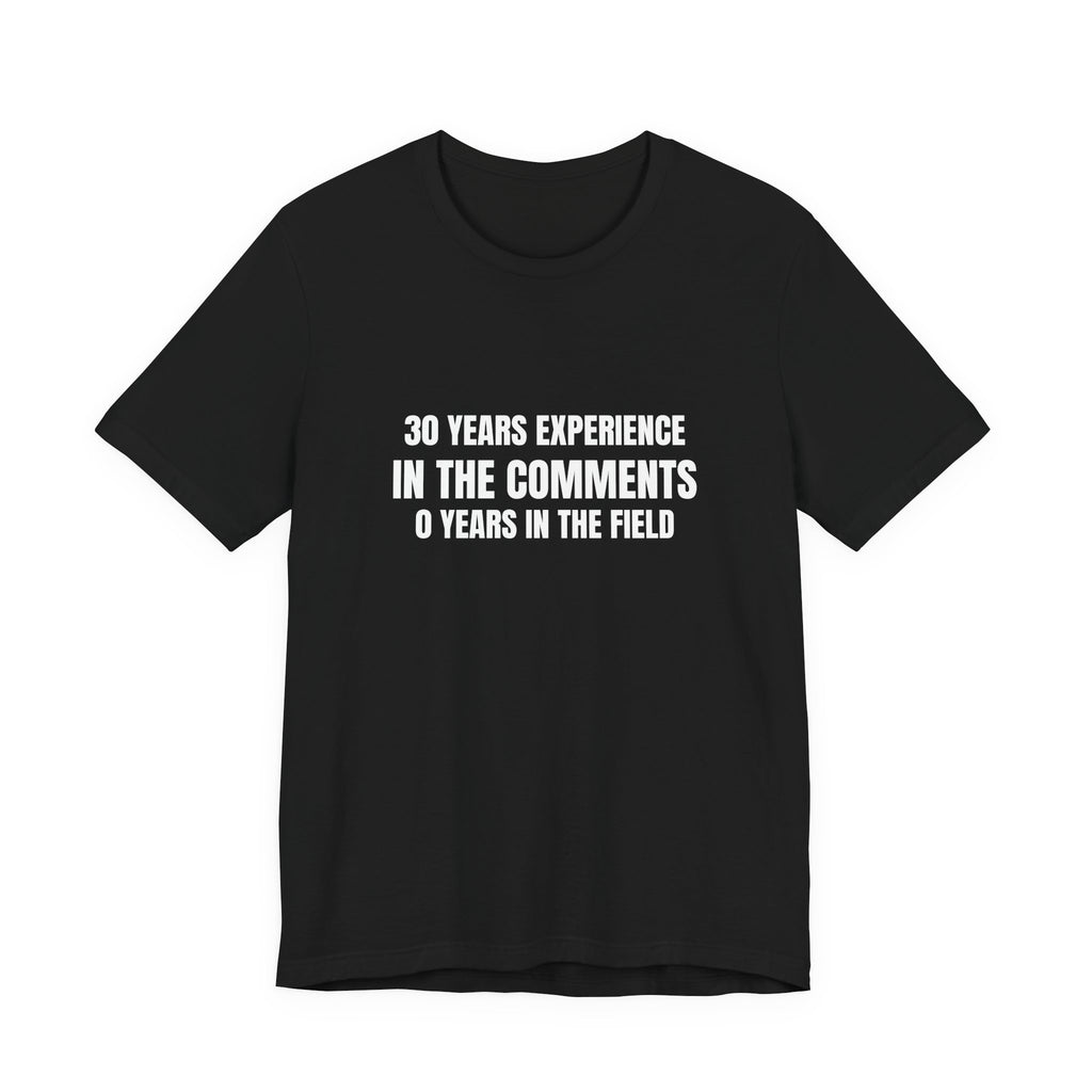 30 Years Experience In The Comments 0 Years In The Field - Funny HVAC YouTube Tee