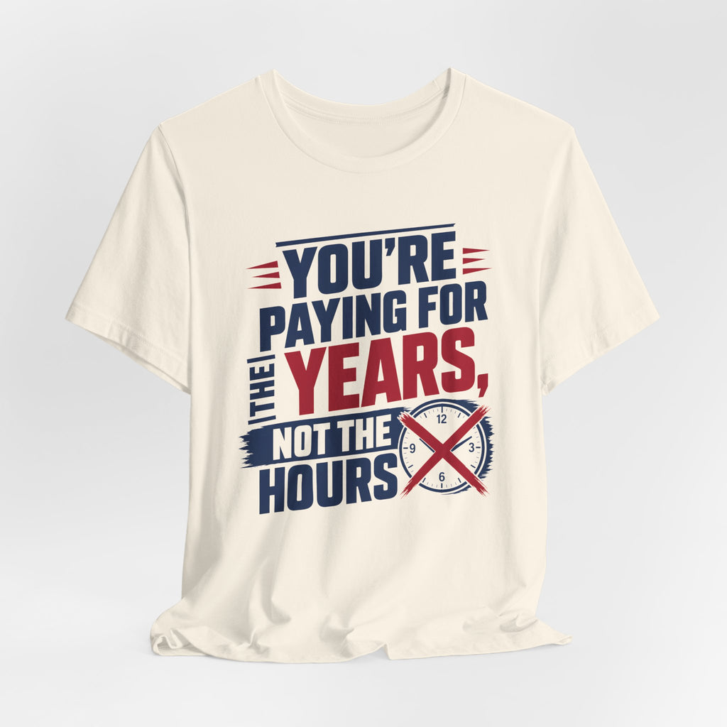 Youre Paying For The Years Not The Hours HVAC Shirt, Funny Flat Rate HVAC Tech Gift, Experienced Technician Tradesman Tee, AC Repair T-Shirt