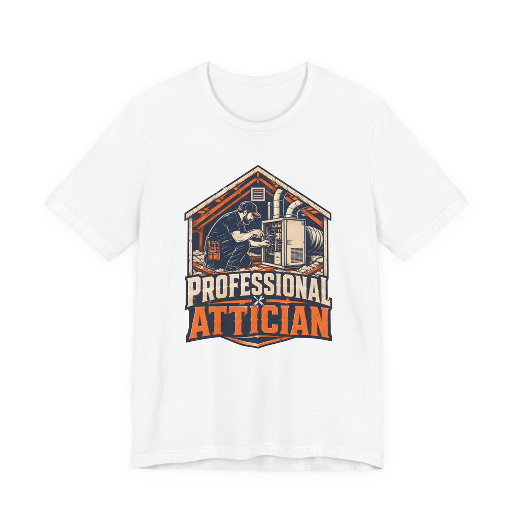 Professional Attician HVAC Tech Shirt, Funny Attic HVAC Technician Gift, AC Furnace Repair Tradesman Tee, Heating Cooling T-Shirt