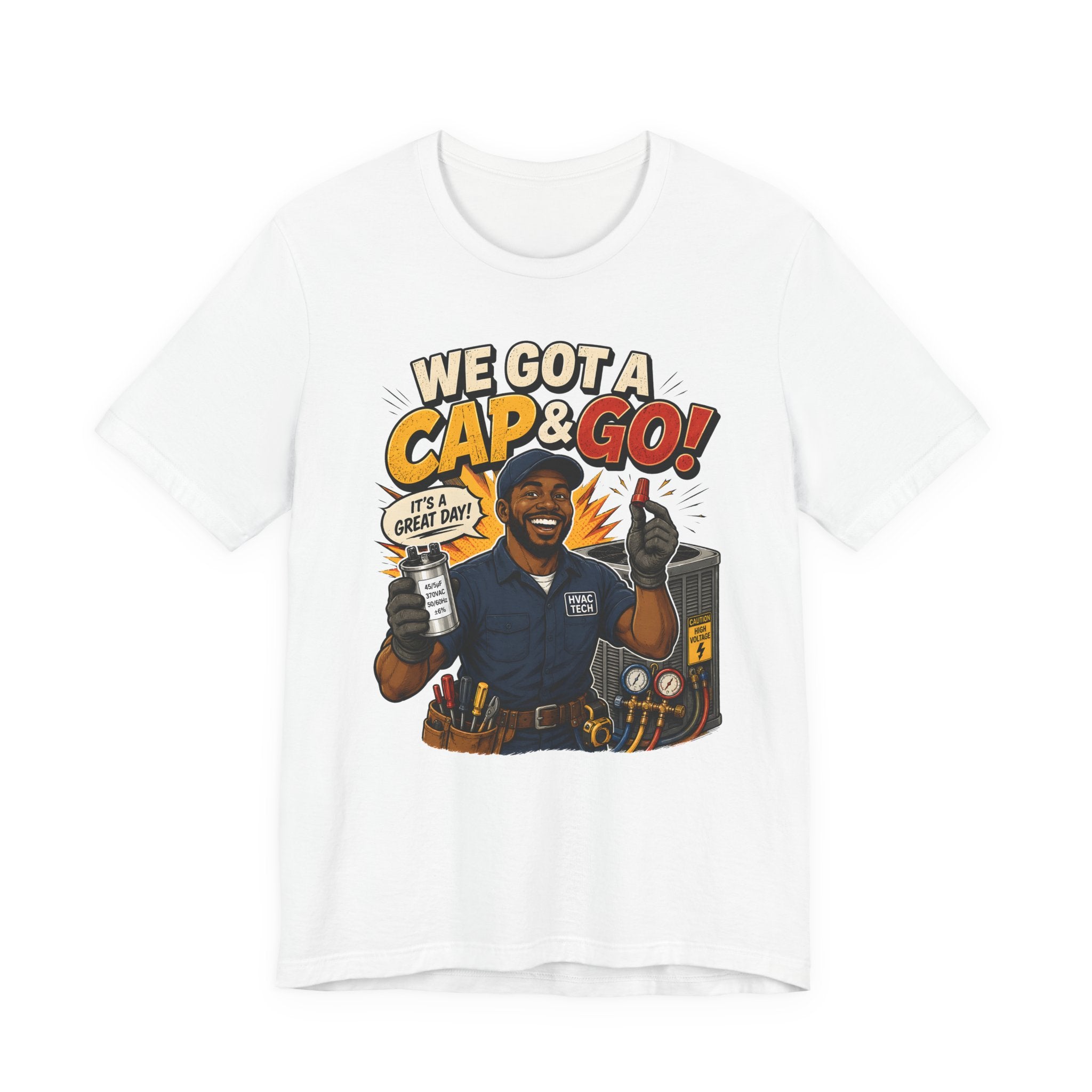 We Got a Cap & Go Tee | HVAC Capacitor Humor Shirt