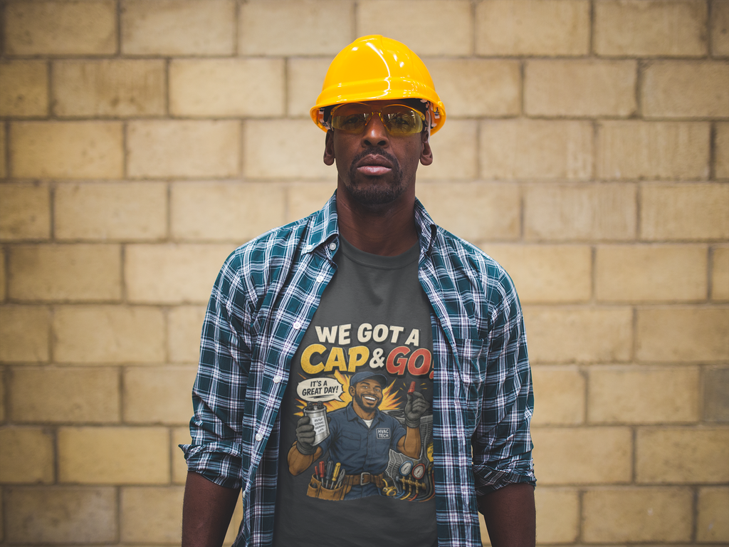 We Got a Cap & Go Tee | HVAC Capacitor Humor Shirt