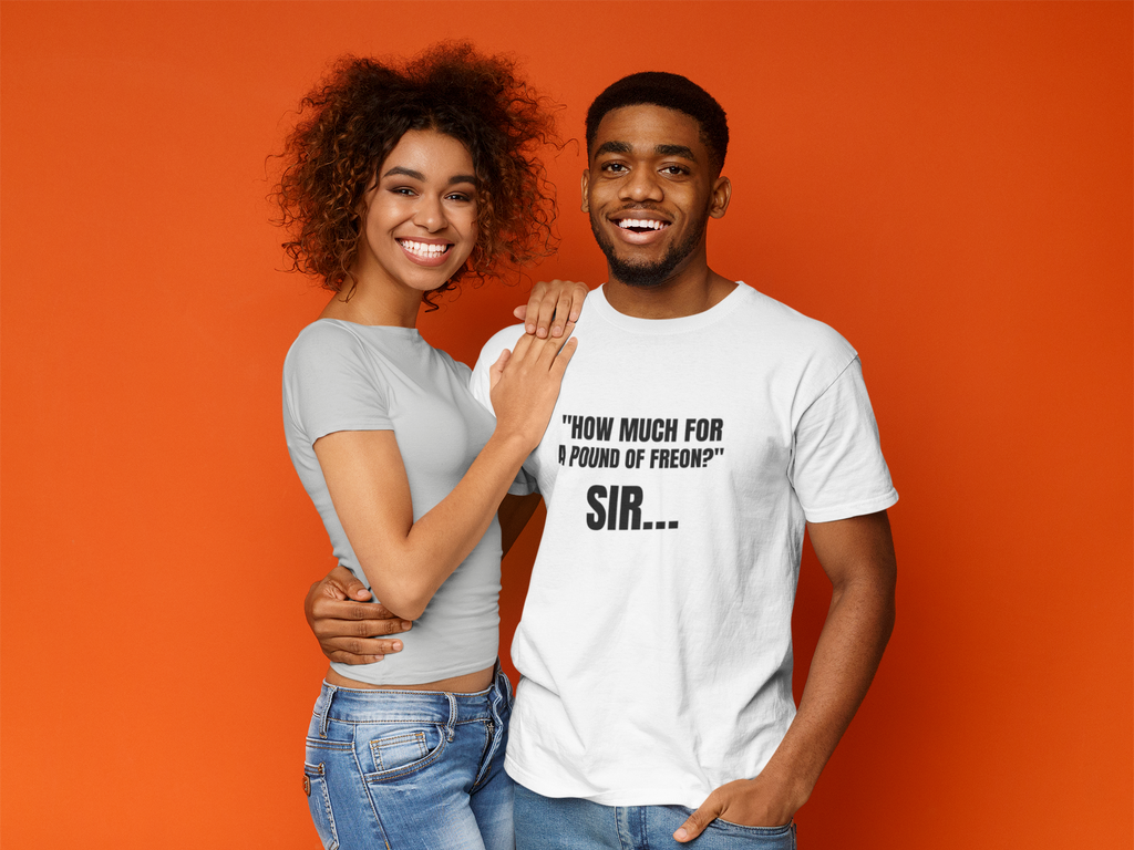 How Much For A Pound Of Freon Sir - Funny HVAC Technician Service Call Tee (Light Colors)