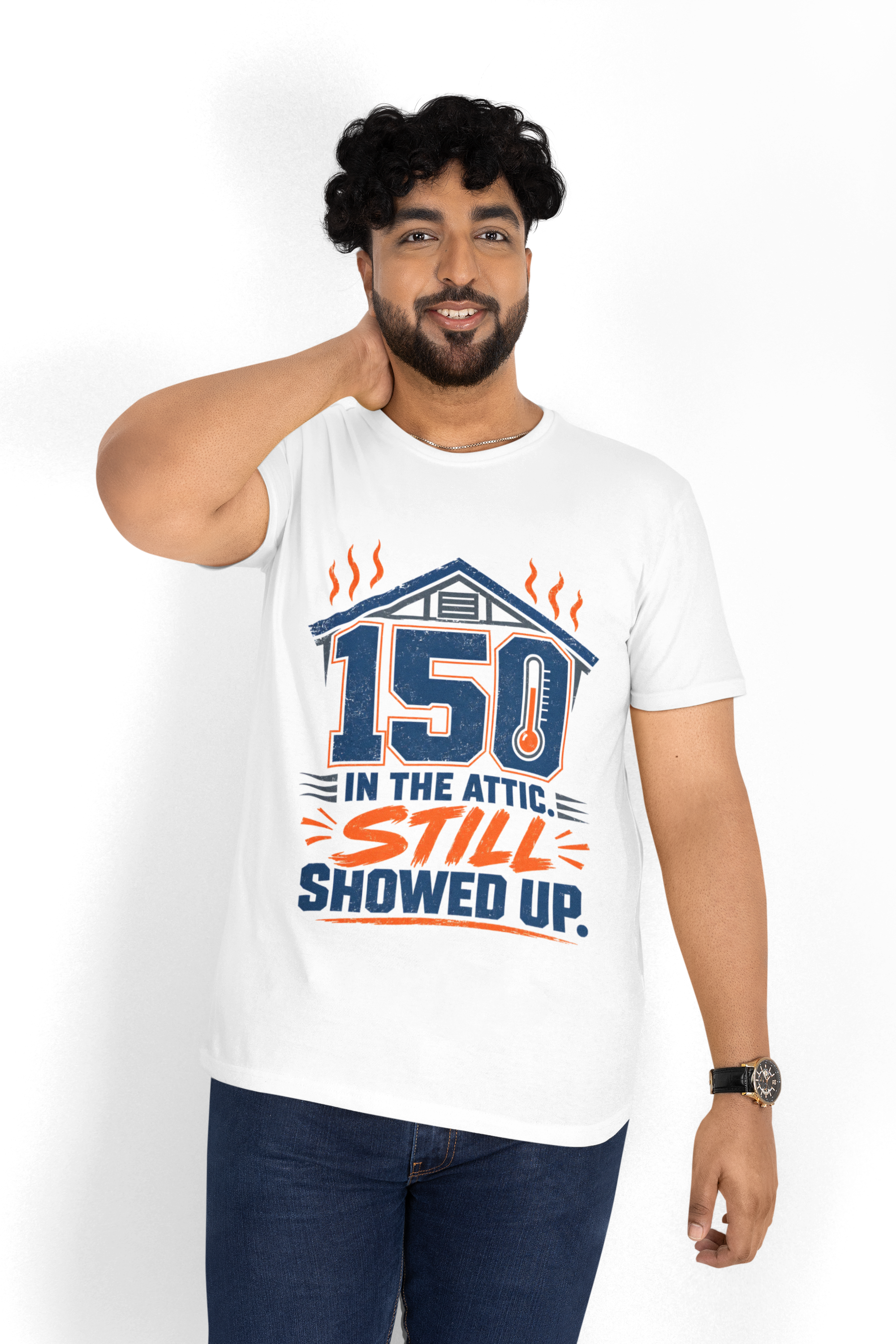150 In The Attic Still Showed Up HVAC Tech Shirt, Funny HVAC Technician Gift, Hard Working AC Repair Tradesman Tee, Heating Cooling T-Shirt
