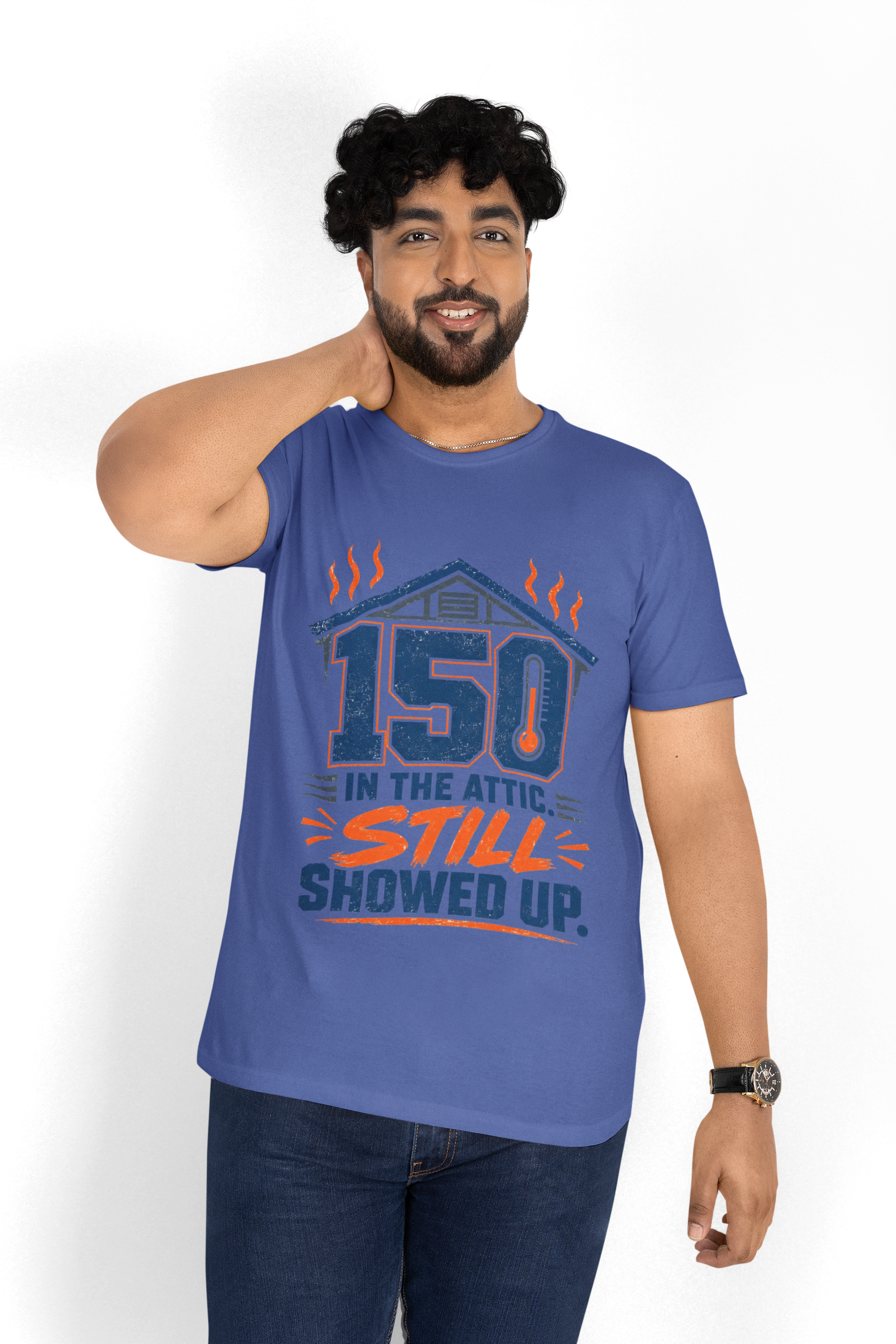 150 In The Attic Still Showed Up HVAC Tech Shirt, Funny HVAC Technician Gift, Hard Working AC Repair Tradesman Tee, Heating Cooling T-Shirt