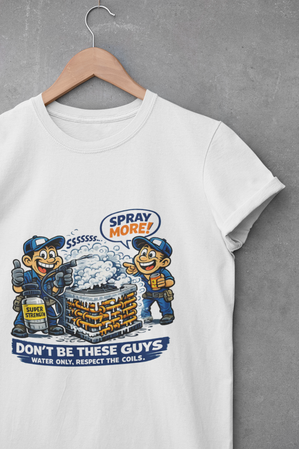 Don't Be These Guys Tee — Funny HVAC Coil Cleaning Tech Shirt