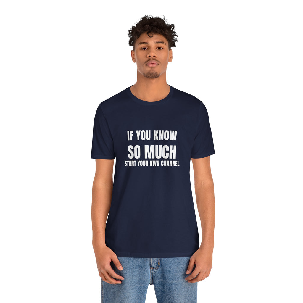 If You Know So Much Start Your Own Channel - Funny HVAC Tech YouTube Comment Tee