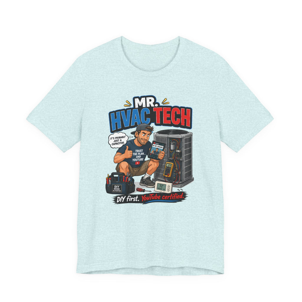 Mr. HVAC Tech Tee — Funny DIY Homeowner YouTube Certified Shirt