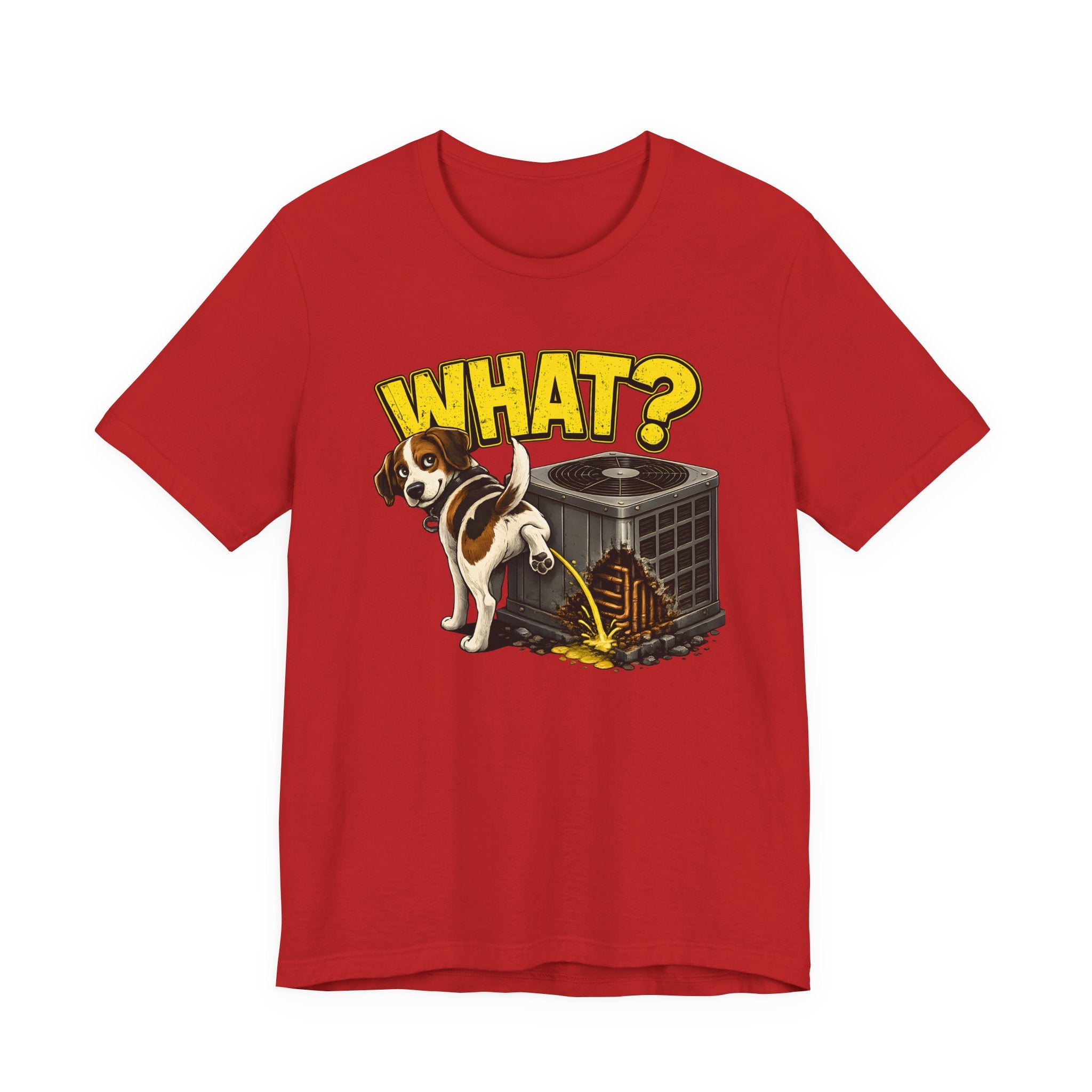 What? Dog On The Condenser Tee — Funny HVAC Tech Humor Shirt