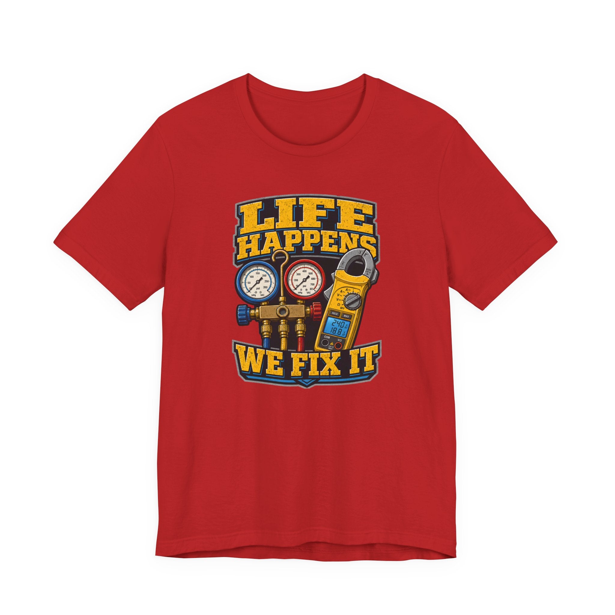 Life Happens We Fix It Tee — Bold HVAC Tech Badge Gauges Shirt