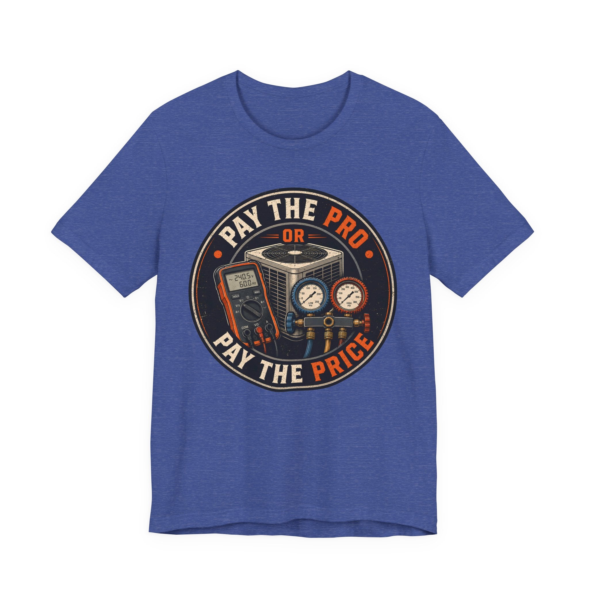 Pay The Pro Or Pay The Price Tee — Vintage HVAC Tool Badge Shirt