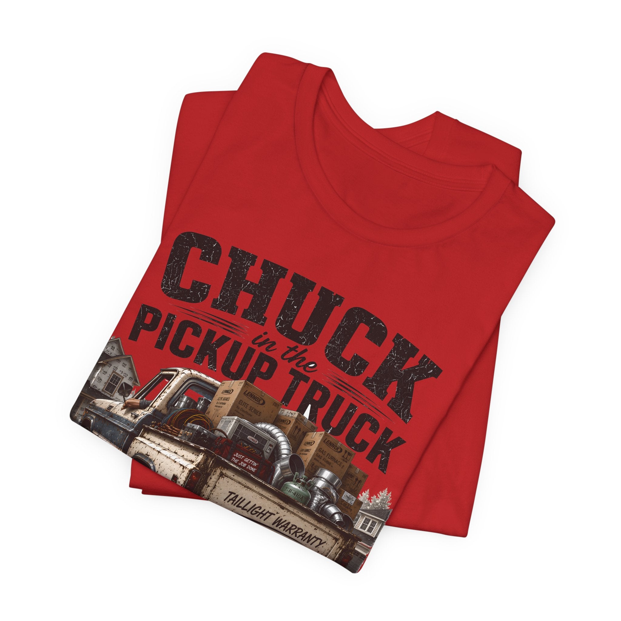Chuck In The Pickup Truck Taillight Warranty - Funny HVAC Unlicensed Contractor Tee