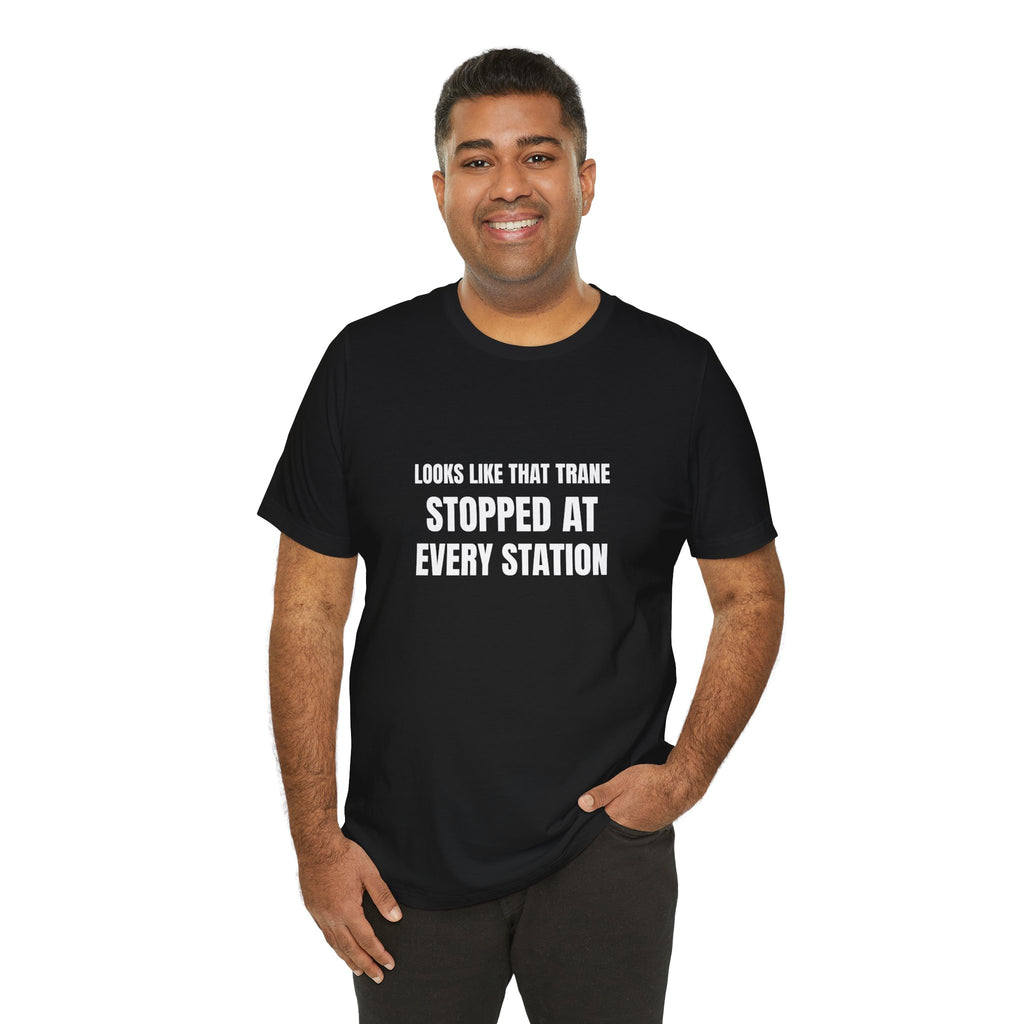 Looks Like That Trane Stopped At Every Station - Funny HVAC Technician Wordplay Tee