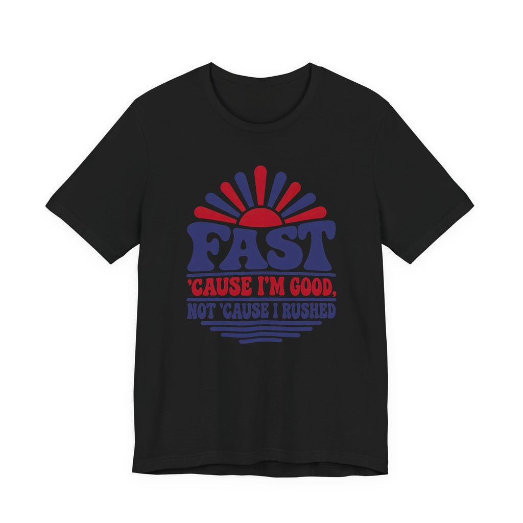 Fast Cause Im Good Not Cause I Rushed HVAC Tech Shirt, Funny HVAC Technician Gift, Flat Rate AC Repair Tradesman Tee, Heating Cooling T-Shirt