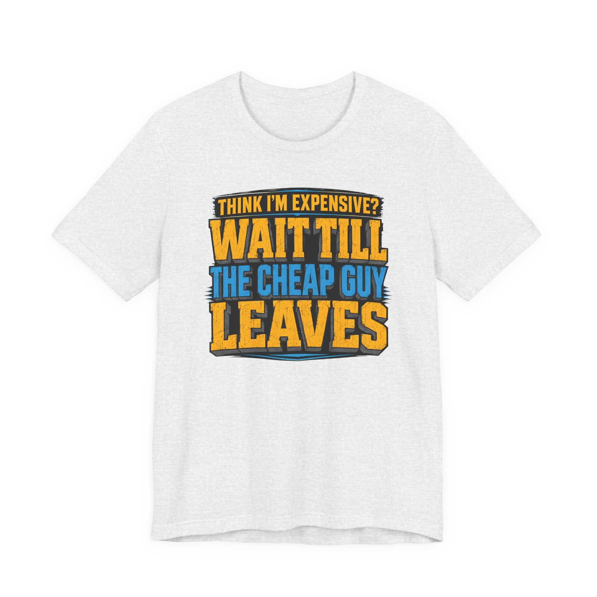 Wait Till The Cheap Guy Leaves Tee — HVAC Pricing Value Pro Shirt
