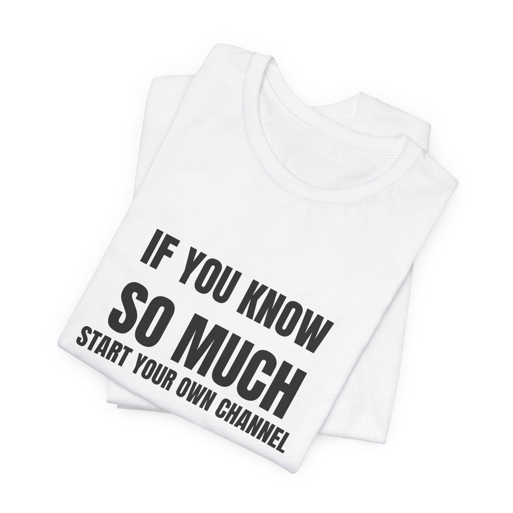 If You Know So Much Start Your Own Channel - Funny HVAC Tech YouTube Tee (Light Colors)