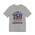 150 In The Attic Still Showed Up HVAC Tech Shirt, Funny HVAC Technician Gift, Hard Working AC Repair Tradesman Tee, Heating Cooling T-Shirt