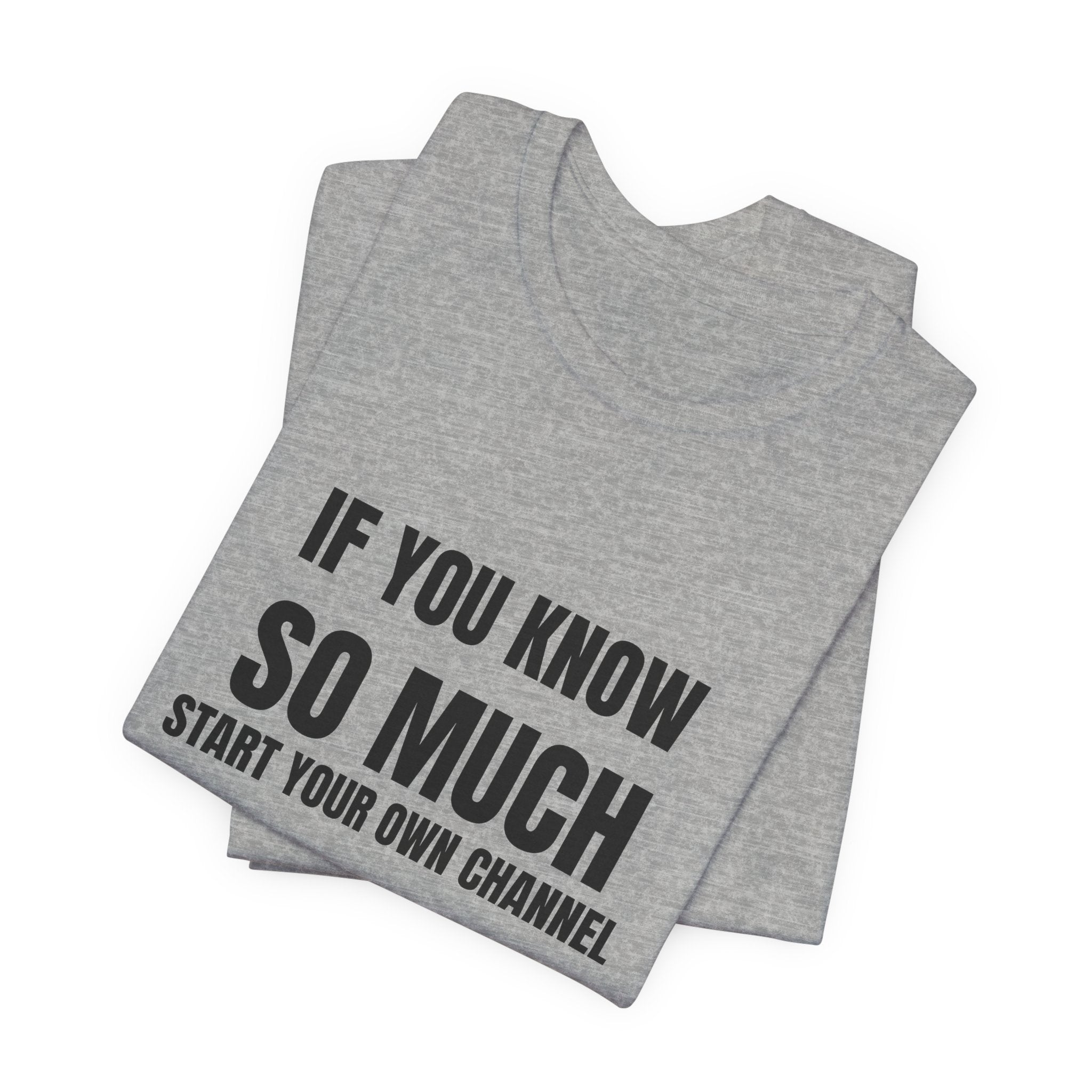 If You Know So Much Start Your Own Channel - Funny HVAC Tech YouTube Tee (Light Colors)