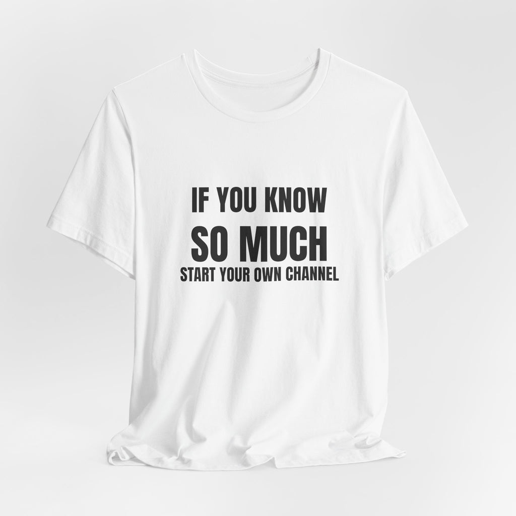 If You Know So Much Start Your Own Channel - Funny HVAC Tech YouTube Tee (Light Colors)