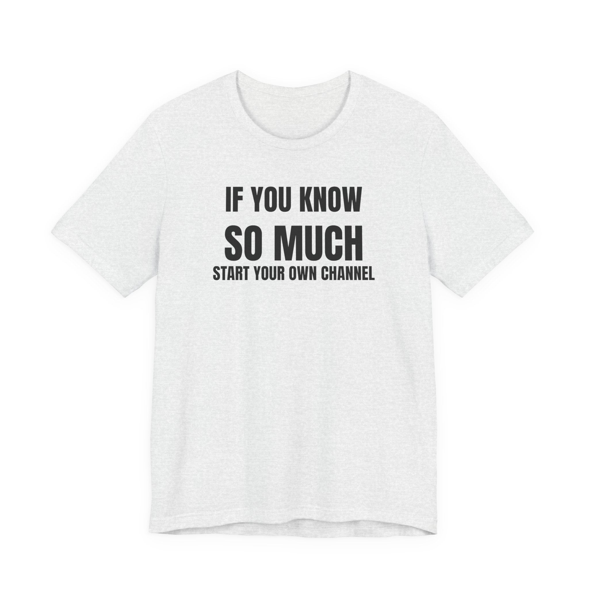 If You Know So Much Start Your Own Channel - Funny HVAC Tech YouTube Tee (Light Colors)