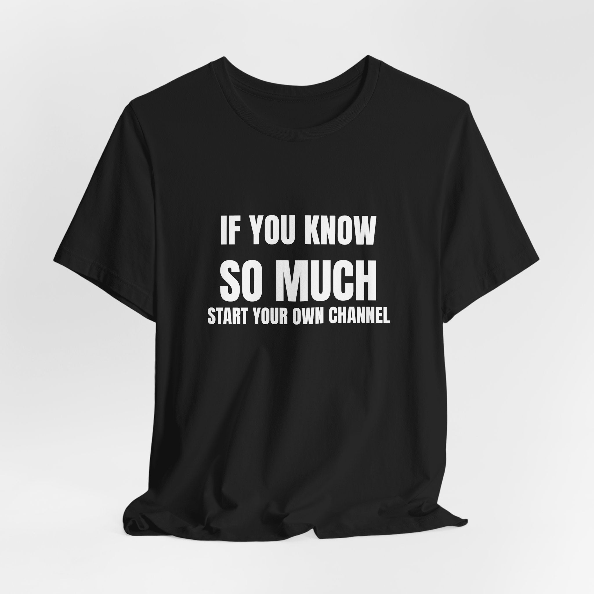 If You Know So Much Start Your Own Channel - Funny HVAC Tech YouTube Comment Tee