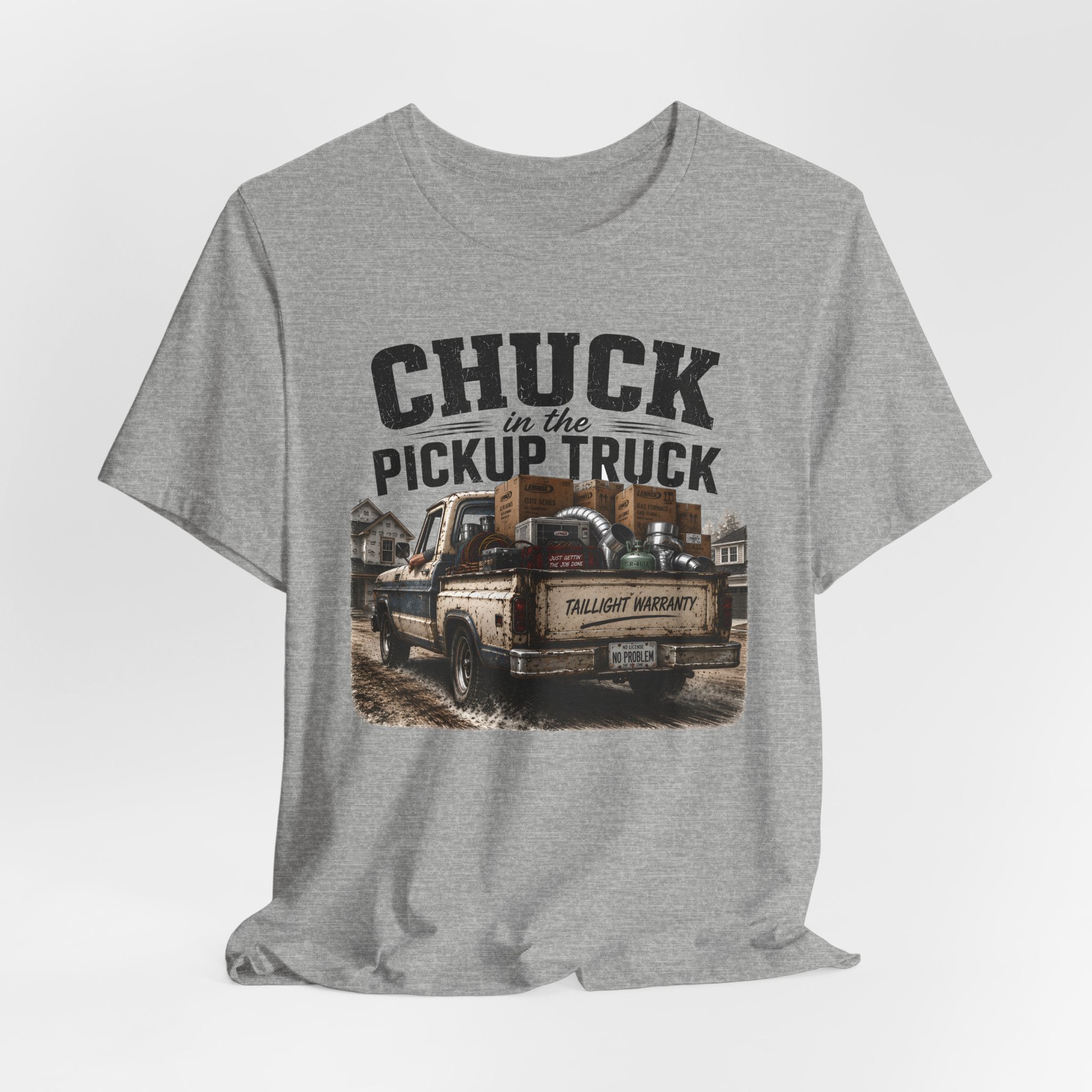 Chuck In The Pickup Truck Taillight Warranty - Funny HVAC Unlicensed Contractor Tee