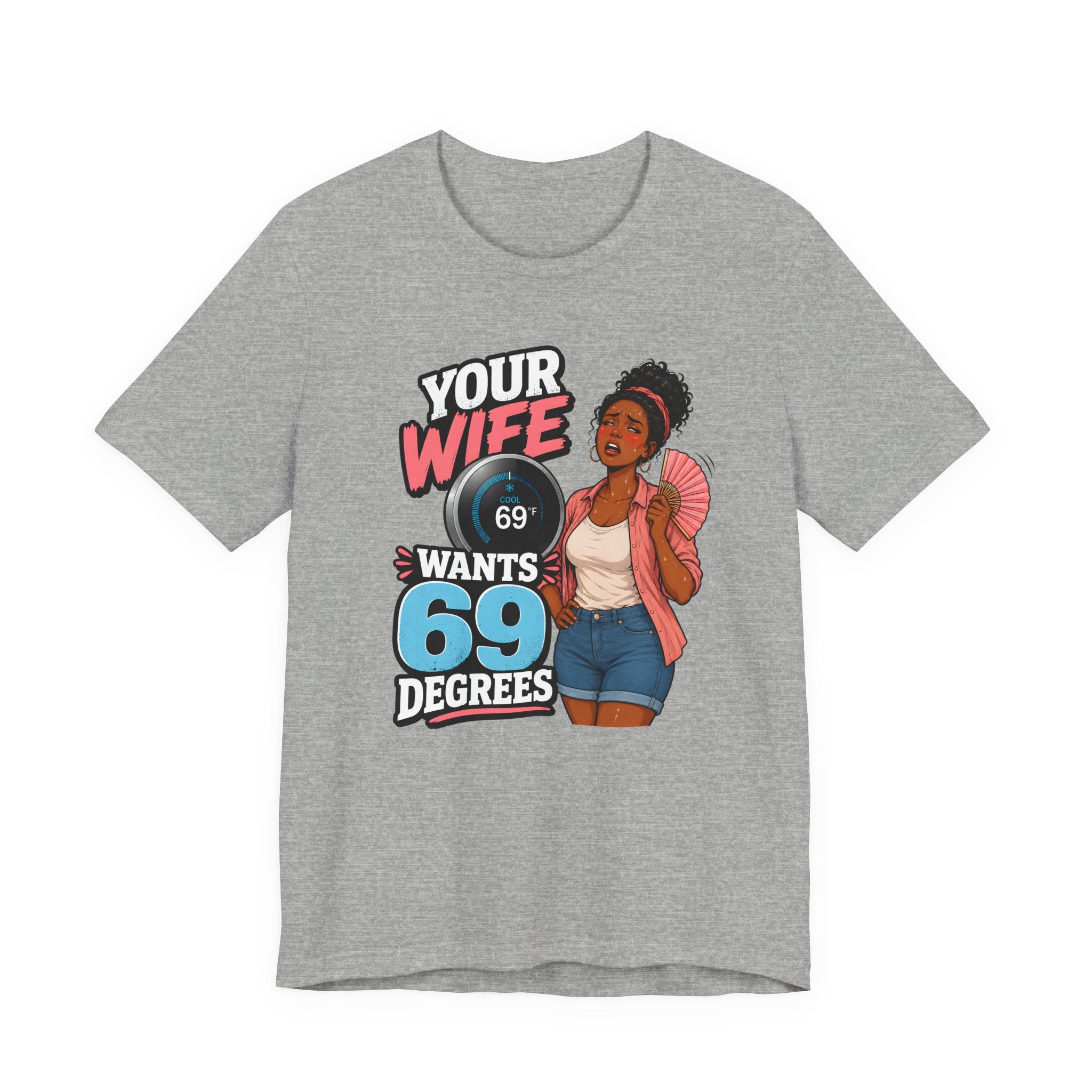 T-Shirt — "Your Wife Wants 69 Degrees" Retro Pinup Graphic Tee