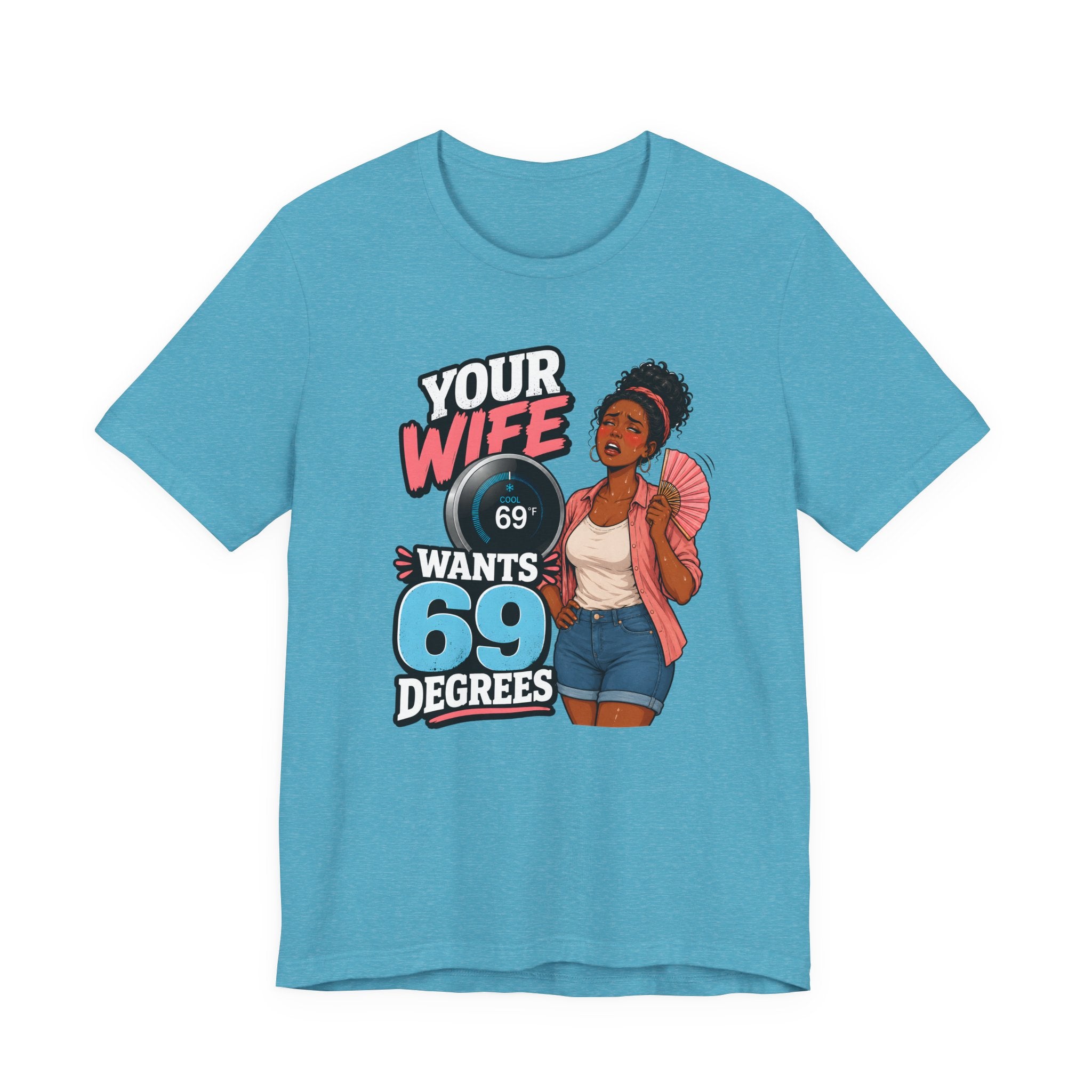 T-Shirt — "Your Wife Wants 69 Degrees" Retro Pinup Graphic Tee