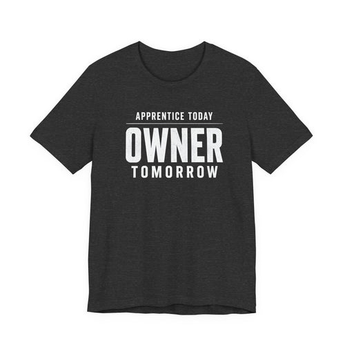 Apprentice Today, Owner Tomorrow HVAC T-Shirt