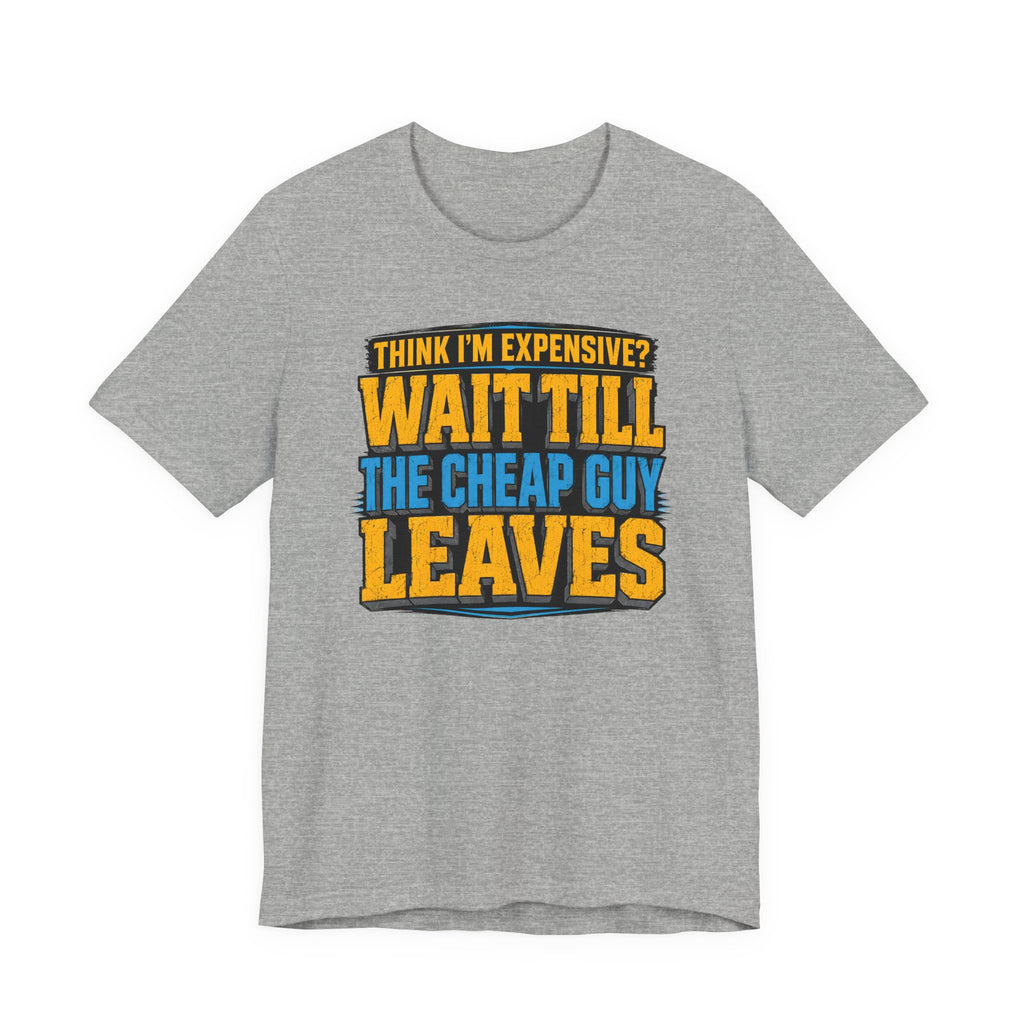 Wait Till The Cheap Guy Leaves Tee — HVAC Pricing Value Pro Shirt