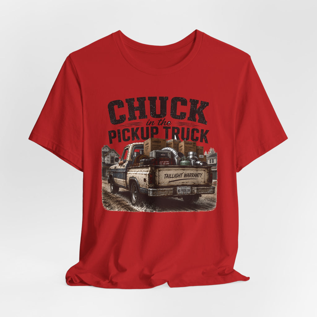 Chuck In The Pickup Truck Taillight Warranty - Funny HVAC Unlicensed Contractor Tee