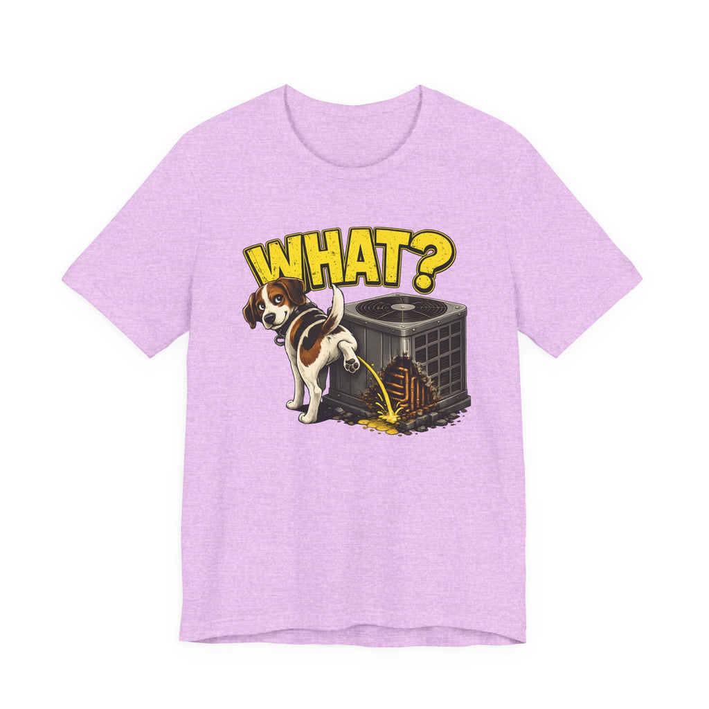 What? Dog On The Condenser Tee — Funny HVAC Tech Humor Shirt